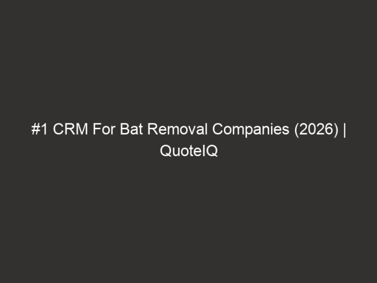 #1 CRM For Bat Removal Companies (2026) | QuoteIQ 11 #1 CRM For Bat Removal Companies (2026) | QuoteIQ
