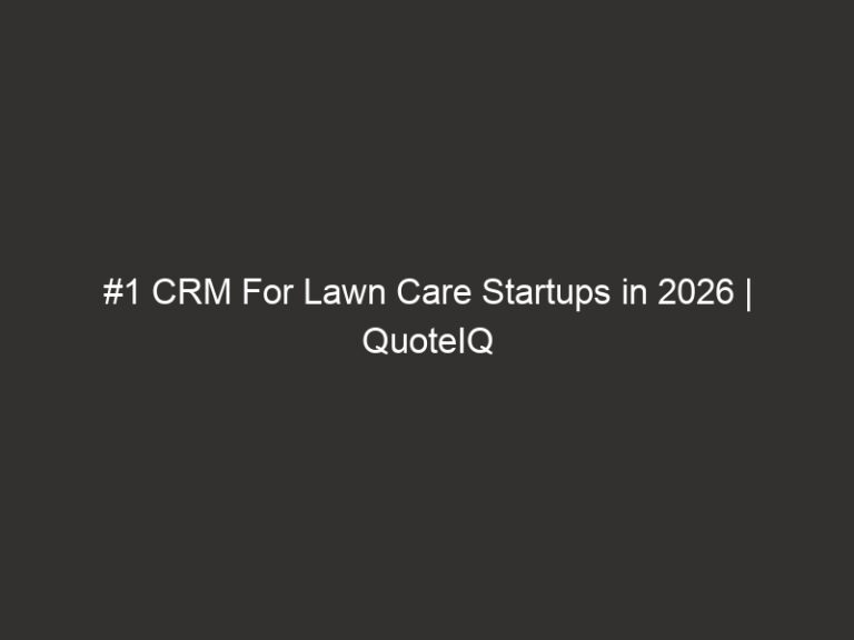 #1 CRM For Lawn Care Startups in 2026 | QuoteIQ 23 1 crm for lawn care startups in 2026 quoteiq 20421 e6cca