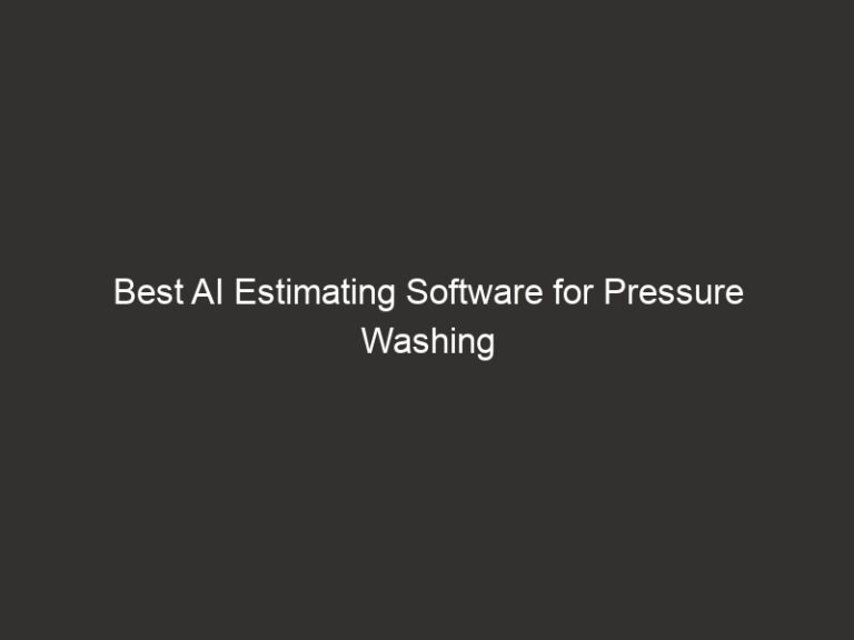 Best AI Estimating Software for Pressure Washing 2026 69 best ai estimating software for pressure washing 2026 20508 7e954
