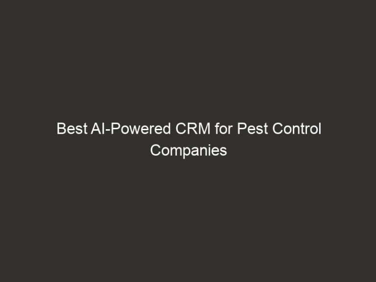 Best AI-Powered CRM for Pest Control Companies (2026) 16 Best AI-Powered CRM for Pest Control Companies (2026)