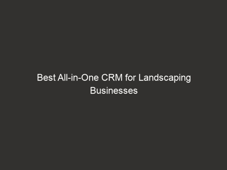 Best All-in-One CRM for Landscaping Businesses 2026 | QuoteIQ 53 Best All-in-One CRM for Landscaping Businesses 2026 | QuoteIQ