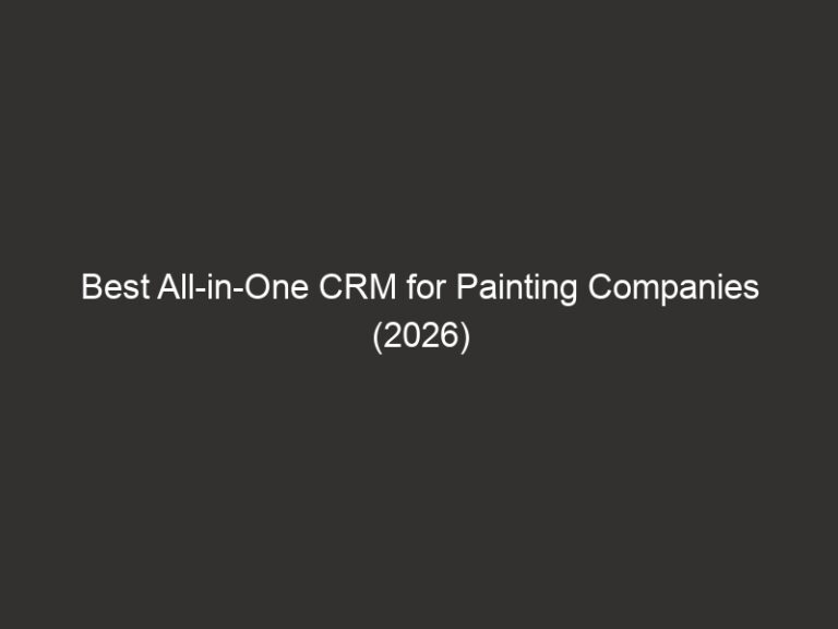 Best All-in-One CRM for Painting Companies (2026) | QuoteIQ 48 Best All-in-One CRM for Painting Companies (2026) | QuoteIQ
