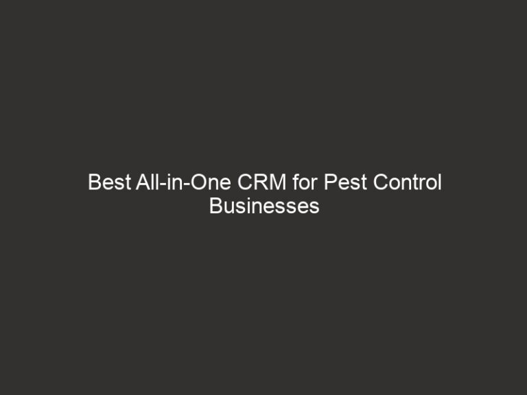 Best All-in-One CRM for Pest Control Businesses (2026) 36 best all in one crm for pest control businesses 2026 21383 0f137