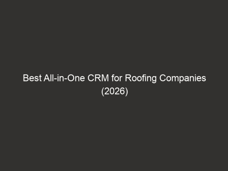Best All-in-One CRM for Roofing Companies (2026) | QuoteIQ 14 best all in one crm for roofing companies 2026 quoteiq 20468 60974