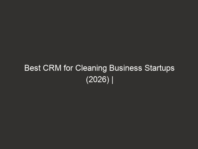Best CRM for Cleaning Business Startups (2026) | QuoteIQ 5 best crm for cleaning business startups 2026 quoteiq 21260 0871d