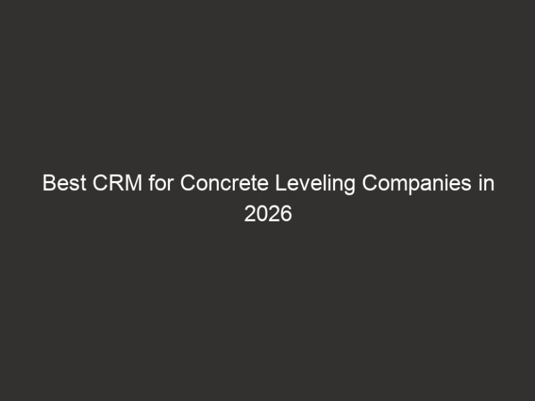 Best CRM for Concrete Leveling Companies in 2026 | QuoteIQ 43 Best CRM for Concrete Leveling Companies in 2026 | QuoteIQ