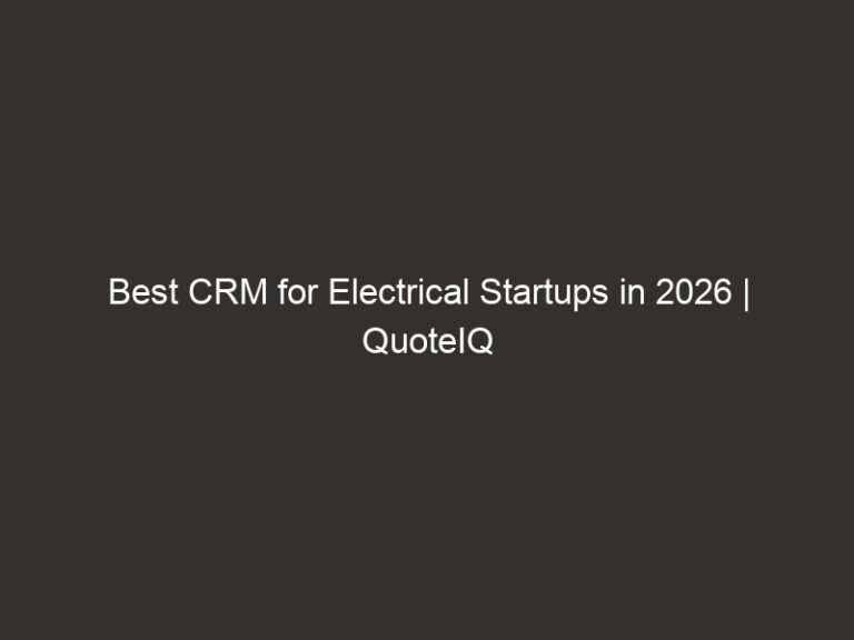 Best CRM for Electrical Startups in 2026 | QuoteIQ 10 best crm for electrical startups in 2026 quoteiq 20998 efbad