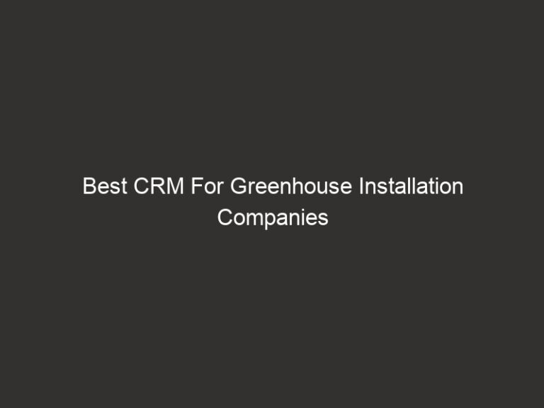 Best CRM For Greenhouse Installation Companies (2026) | QuoteIQ 1 Best CRM For Greenhouse Installation Companies (2026) | QuoteIQ