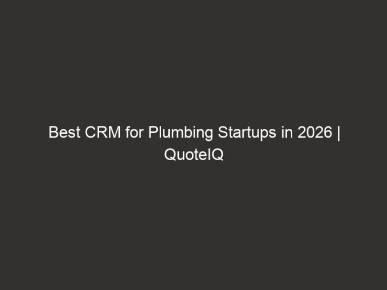 Best CRM for Plumbing Startups in 2026 | QuoteIQ 69 Best CRM for Plumbing Startups in 2026 | QuoteIQ
