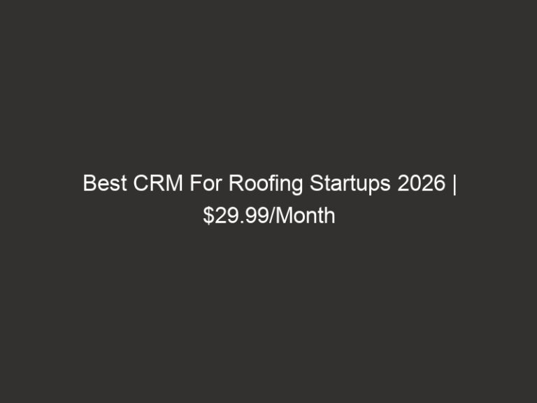 Best CRM For Roofing Startups 2026 | $29.99/Month | QuoteIQ 13 Best CRM For Roofing Startups 2026 | $29.99/Month | QuoteIQ
