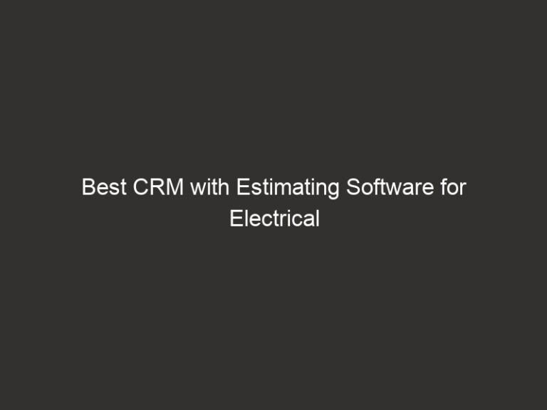 Best CRM with Estimating Software for Electrical Contractors 61 best crm with estimating software for electrical contractors 21074 42f9c