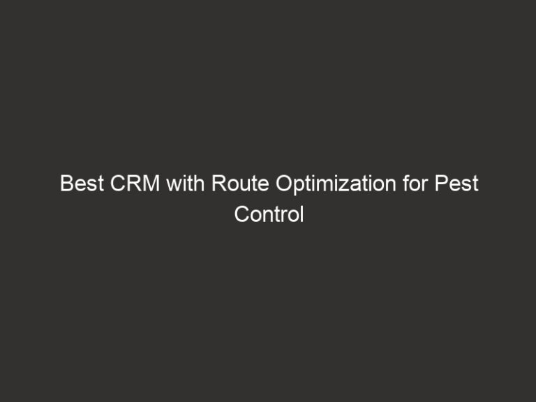 Best CRM with Route Optimization for Pest Control 15 best crm with route optimization for pest control 21449 9ea0a