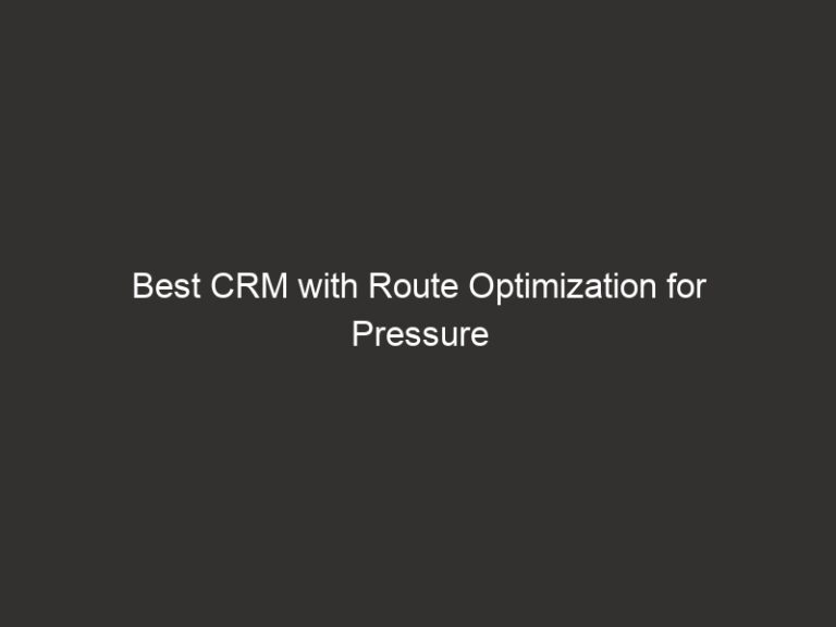Best CRM with Route Optimization for Pressure Washers 2026 26 best crm with route optimization for pressure washers 2026 20394 f043f