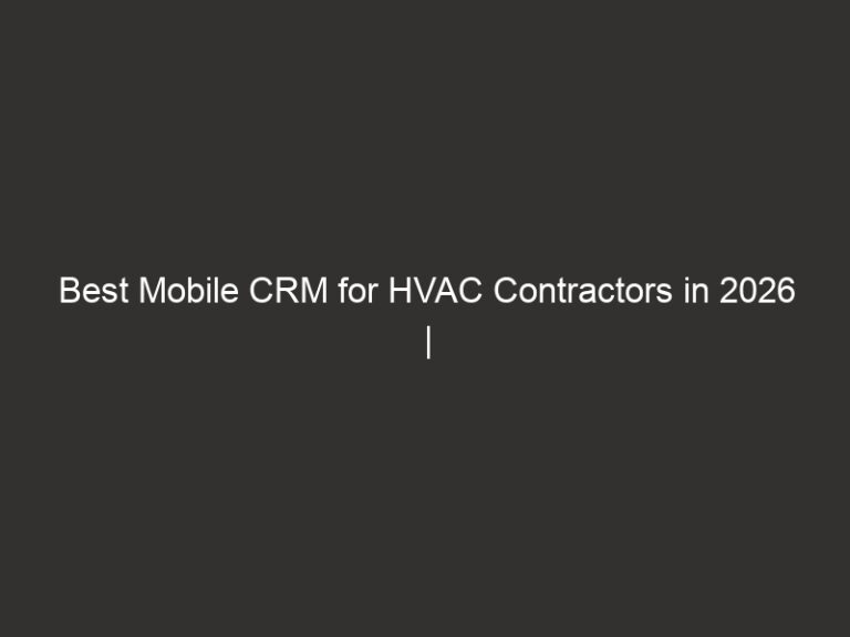 Best Mobile CRM for HVAC Contractors in 2026 | QuoteIQ 20 best mobile crm for hvac contractors in 2026 quoteiq 20439 5d7db