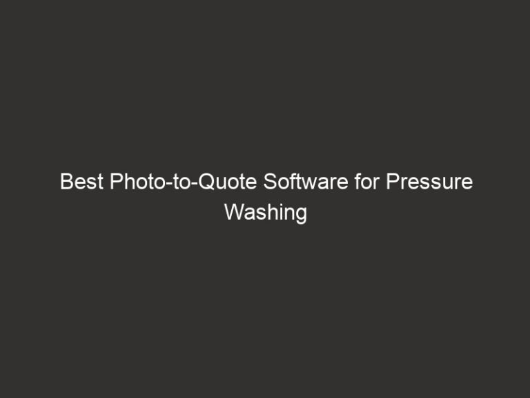 Best Photo-to-Quote Software for Pressure Washing 2026 12 best photo to quote software for pressure washing 2026 21243 d7c98