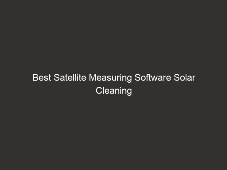 Best Satellite Measuring Software Solar Cleaning 2026 19 best satellite measuring software solar cleaning 2026 20977 1864e