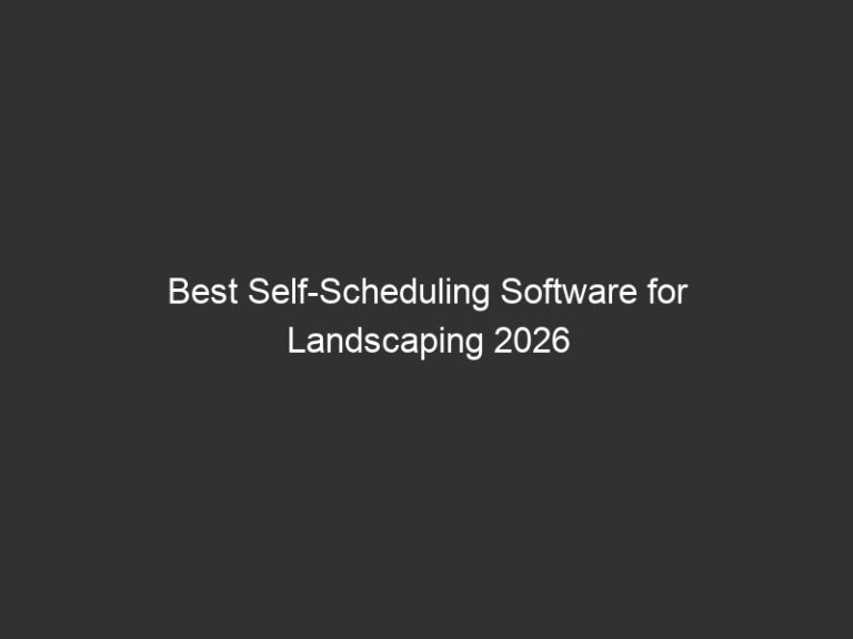 Best Self-Scheduling Software for Landscaping 2026 59 best self scheduling software for landscaping 2026 20802 9b4de
