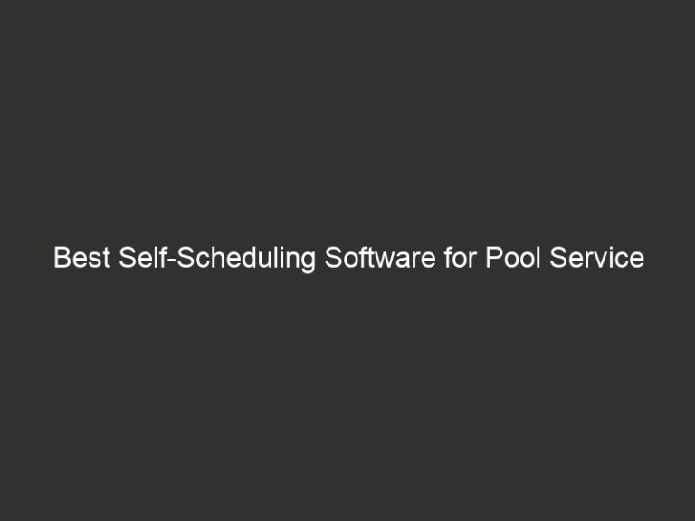 Best Self-Scheduling Software for Pool Service 2026 2 best self scheduling software for pool service 2026 20700 248e7