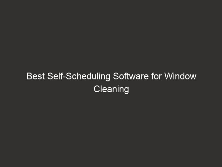 Best Self-Scheduling Software for Window Cleaning 2026 51 best self scheduling software for window cleaning 2026 20829 cd616