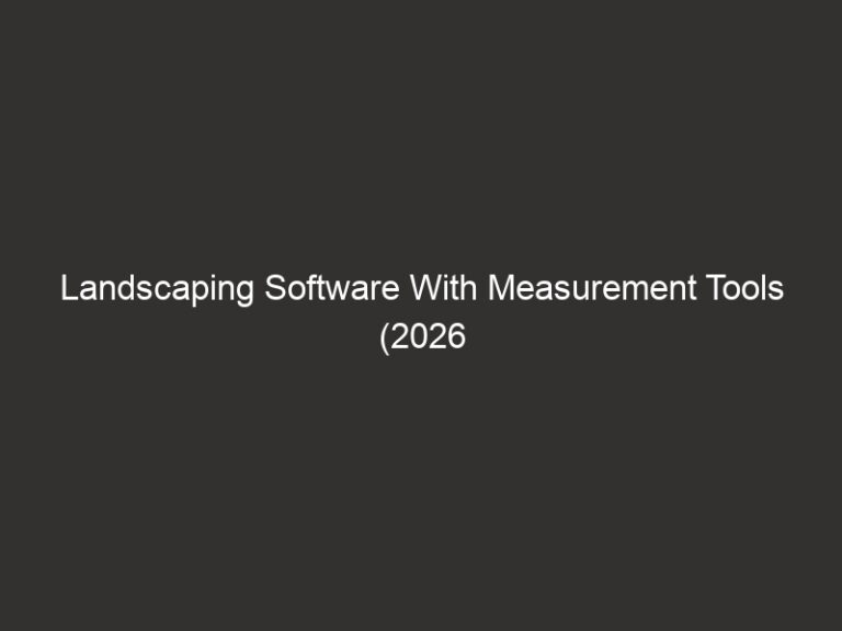 Landscaping Software With Measurement Tools (2026 Guide) 17 landscaping software with measurement tools 2026 guide 20751 93b4b