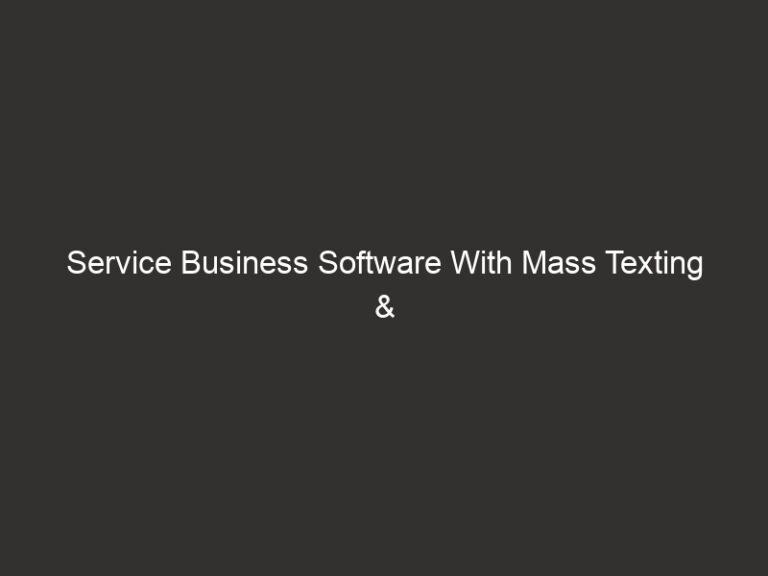 Service Business Software With Mass Texting & Email 2026 18 service business software with mass texting email 2026 20748 e64b1