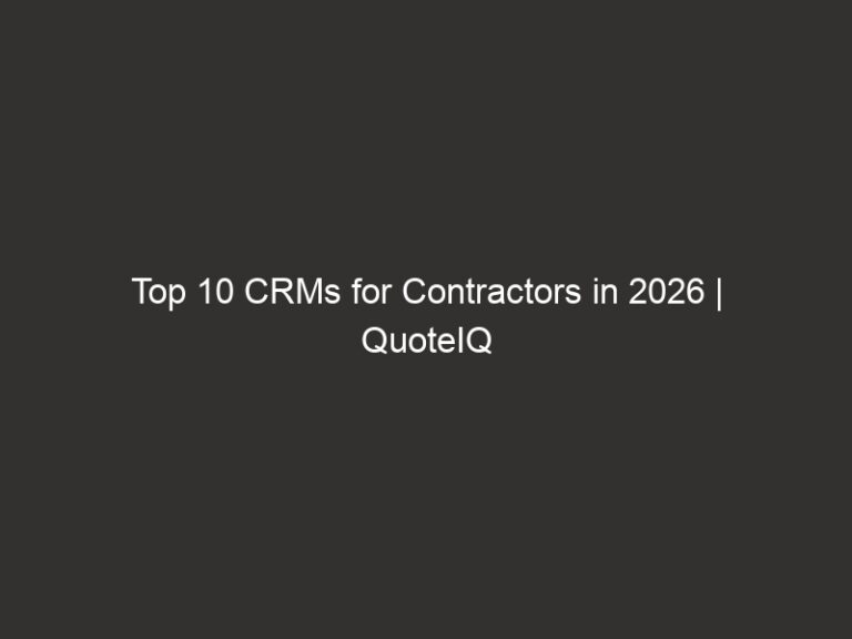 Top 10 CRMs for Contractors in 2026 | QuoteIQ 50 top 10 crms for contractors in 2026 quoteiq 21130 e2df3