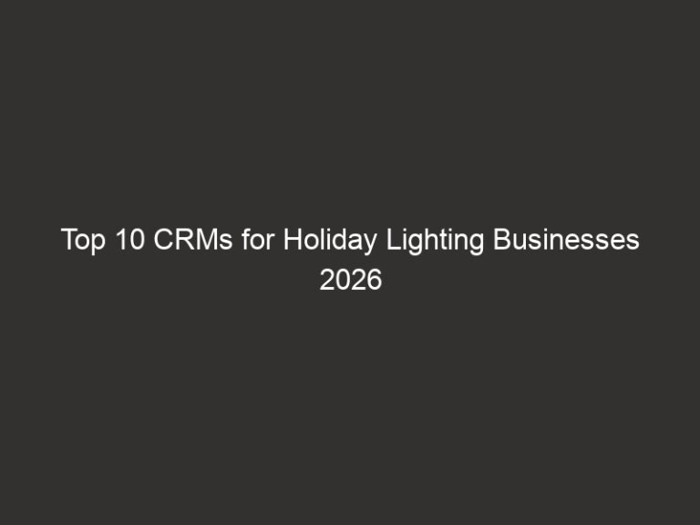 Top 10 CRMs for Holiday Lighting Businesses 2026 | QuoteIQ 8 top 10 crms for holiday lighting businesses 2026 quoteiq 20490 34939