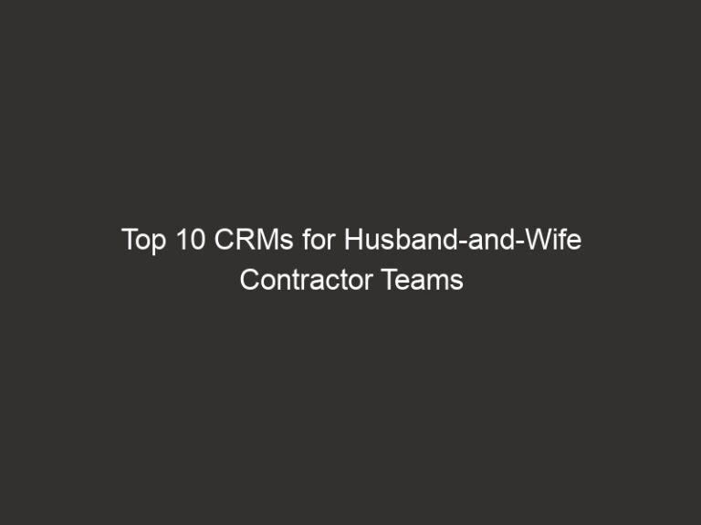 Top 10 CRMs for Husband-and-Wife Contractor Teams 2026 42 top 10 crms for husband and wife contractor teams 2026 21159 a13e6