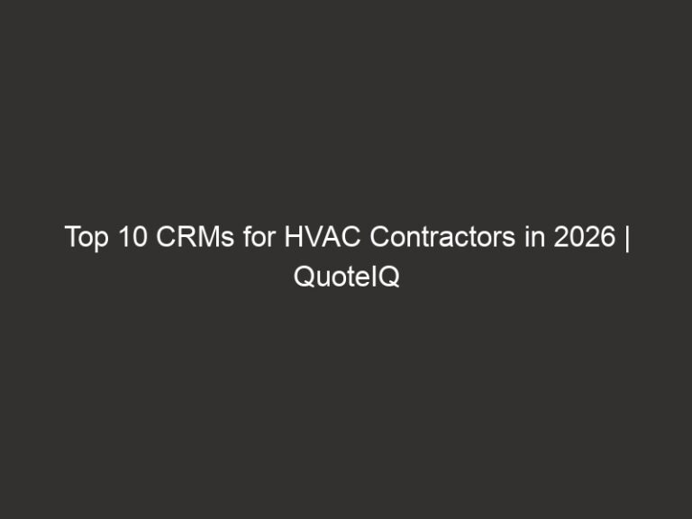 Top 10 CRMs for HVAC Contractors in 2026 | QuoteIQ 26 top 10 crms for hvac contractors in 2026 quoteiq 20960 f4858