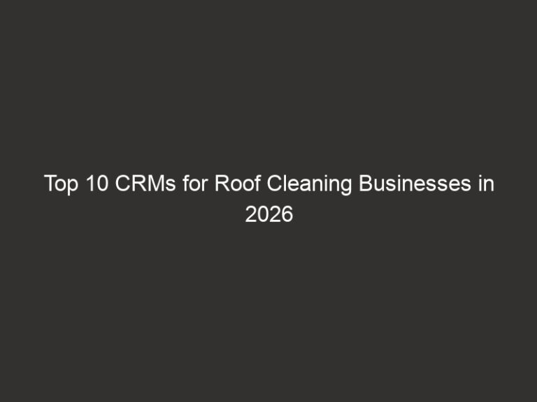 Top 10 CRMs for Roof Cleaning Businesses in 2026 | QuoteIQ 44 top 10 crms for roof cleaning businesses in 2026 quoteiq 20586 5f5bf
