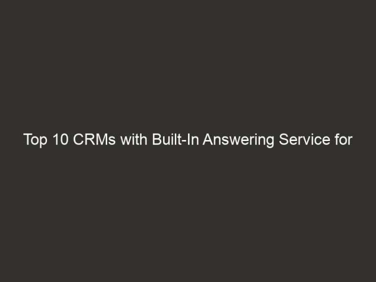 Top 10 CRMs with Built-In Answering Service for Contractors 2026 3 top 10 crms with built in answering service for contractors 2026 21276 18e5e