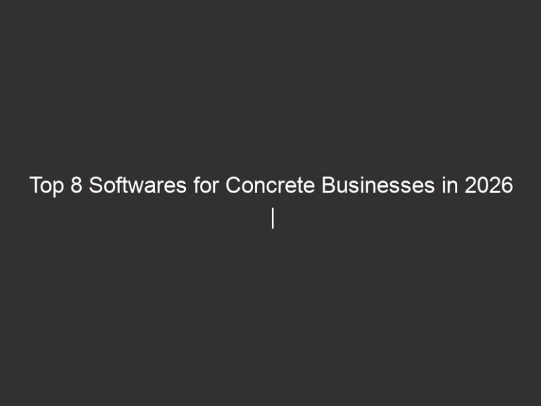 Top 8 Softwares for Concrete Businesses in 2026 | QuoteIQ 7 top 8 softwares for concrete businesses in 2026 quoteiq 21486 a5e0c