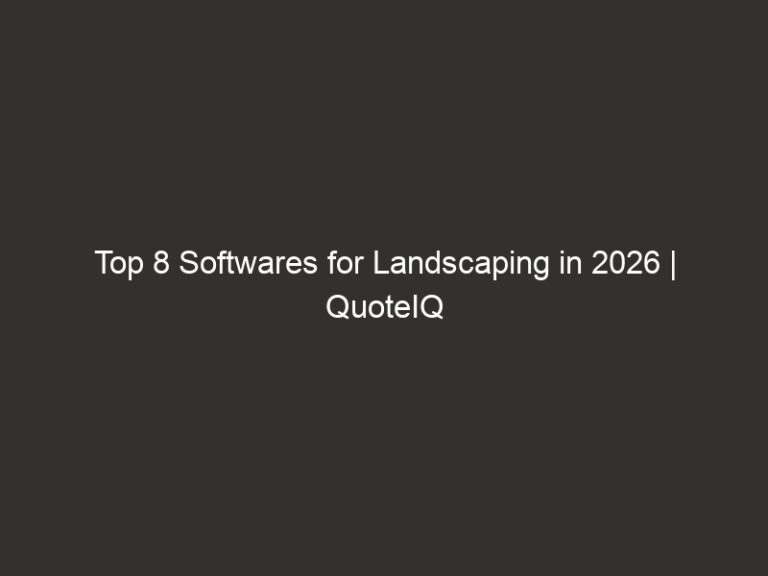 Top 8 Softwares for Landscaping in 2026 | QuoteIQ 13 top 8 softwares for landscaping in 2026 quoteiq 21465 c786f