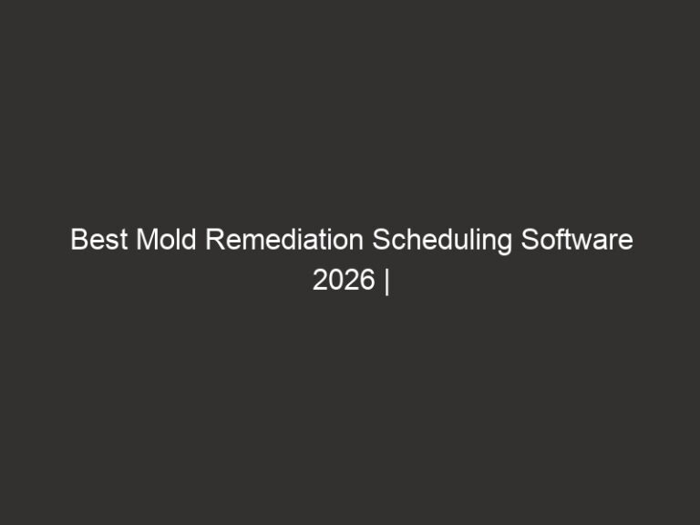 Best Mold Remediation Scheduling Software 2026 | QuoteIQ 30 best mold remediation scheduling software 2026 quoteiq 24224 ab2c3