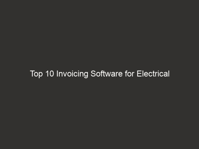 Top 10 Invoicing Software for Electrical Contractors 2026 10 top 10 invoicing software for electrical contractors 2026 24374 0bbf0