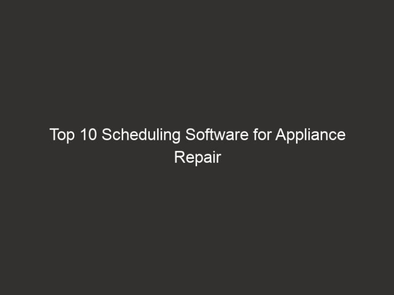 Top 10 Scheduling Software for Appliance Repair 2026 | QuoteIQ 19 top 10 scheduling software for appliance repair 2026 quoteiq 24272 02da7