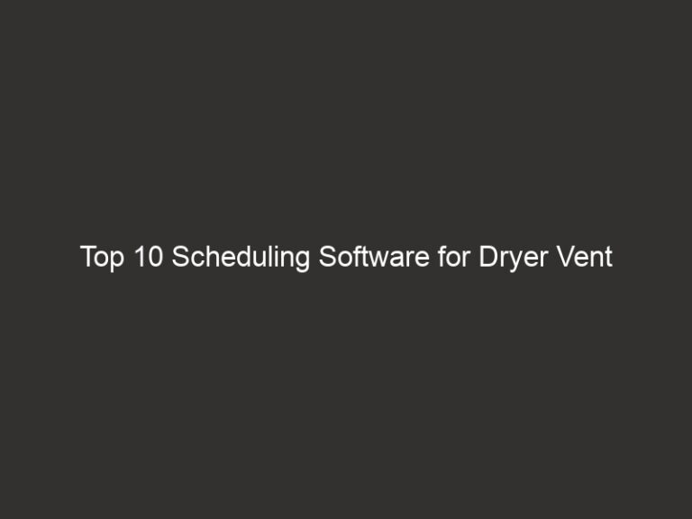 Top 10 Scheduling Software for Dryer Vent Cleaning 2026 31 top 10 scheduling software for dryer vent cleaning 2026 24219 e42d0