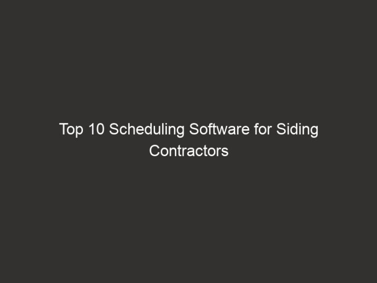 Top 10 Scheduling Software for Siding Contractors 2026 | QuoteIQ 58 top 10 scheduling software for siding contractors 2026 quoteiq 24127 38562