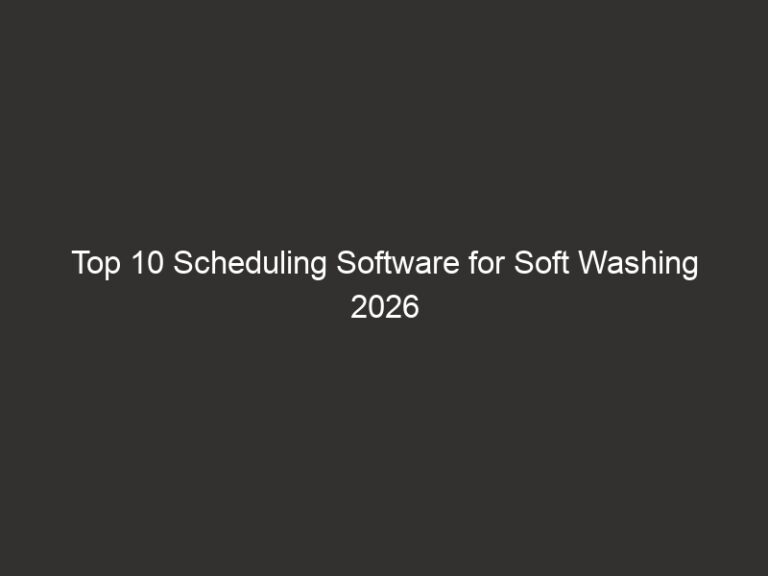 Top 10 Scheduling Software for Soft Washing 2026 17 top 10 scheduling software for soft washing 2026 24278 e08a8