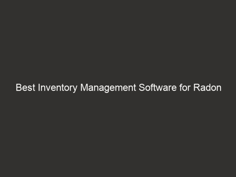 Best Inventory Management Software for Radon Mitigation 2026 19 best inventory management software for radon mitigation 2026 25822 ec585