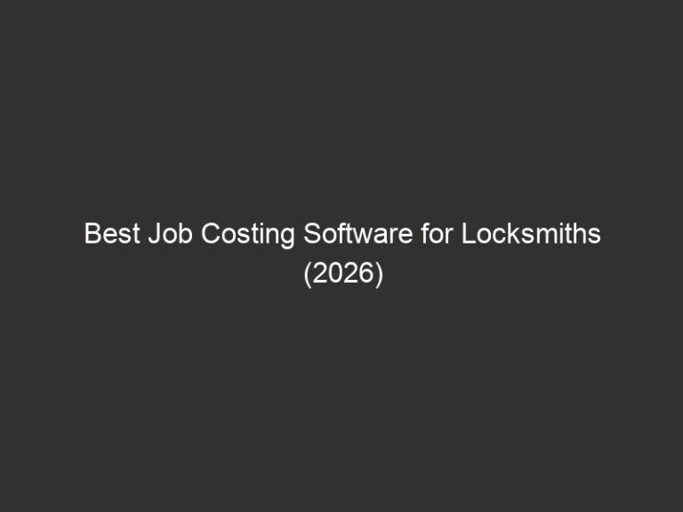 Best Job Costing Software for Locksmiths (2026) 55 best job costing software for locksmiths 2026 25109 f0191