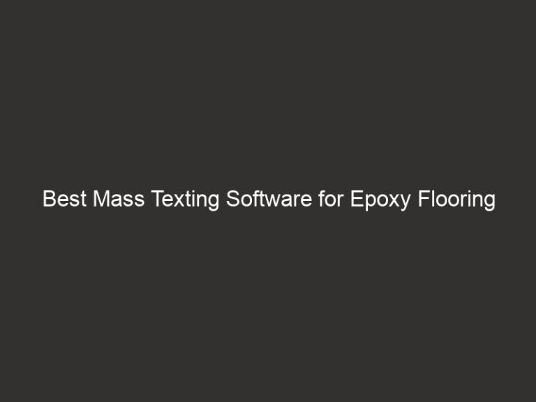 Best Mass Texting Software for Epoxy Flooring (2026) 57 best mass texting software for epoxy flooring 2026 25104 fe3f6