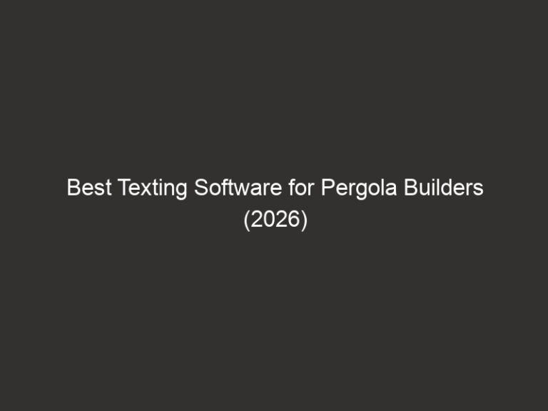 Best Texting Software for Pergola Builders (2026) 47 best texting software for pergola builders 2026 25739 fd6cb