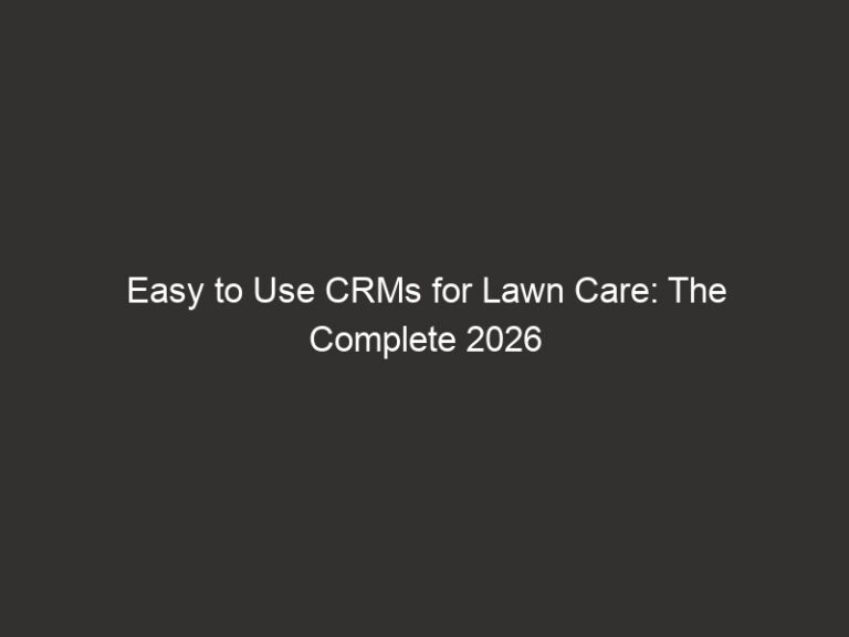 easy to use crms for lawn care the complete 2026 guide 15690 0a765