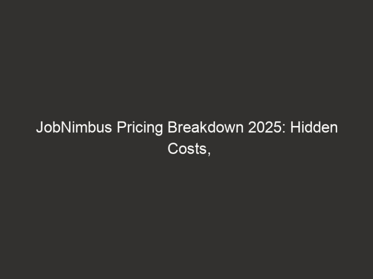 JobNimbus Pricing Breakdown 2025: Hidden Costs, Per-User Fees & Better Alternatives 1 jobnimbus pricing breakdown 2025 hidden costs per user fees better alternatives 15258 c9e9e