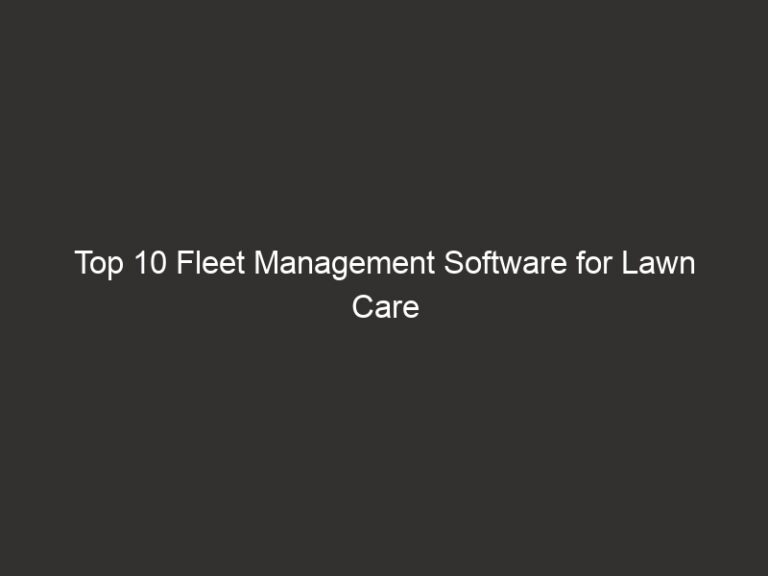 Top 10 Fleet Management Software for Lawn Care 2026 | QuoteIQ 58 top 10 fleet management software for lawn care 2026 quoteiq 25925 e8930