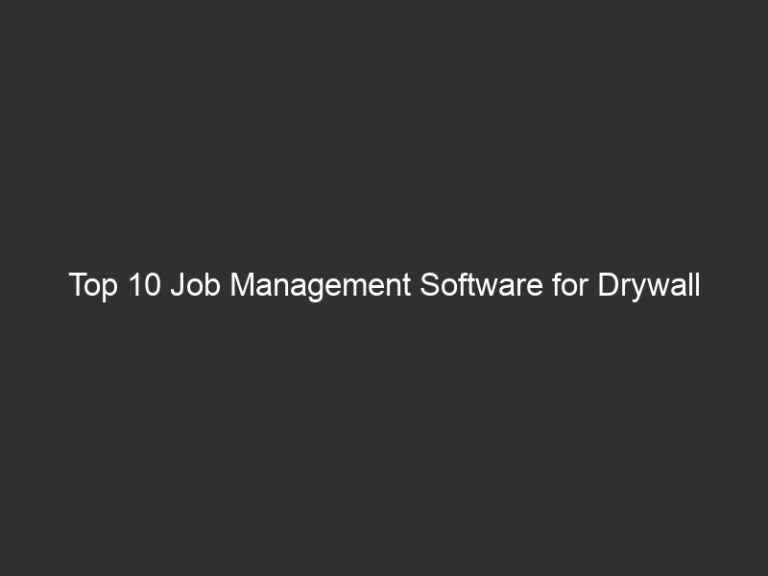 Top 10 Job Management Software for Drywall Contractors 2026 15 top 10 job management software for drywall contractors 2026 25837 fed21