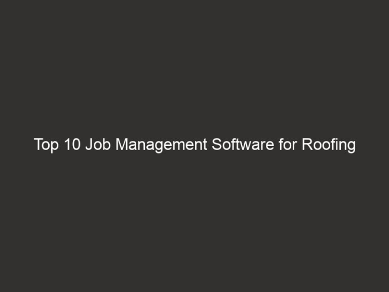 Top 10 Job Management Software for Roofing Contractors 2026 54 top 10 job management software for roofing contractors 2026 25720 63990