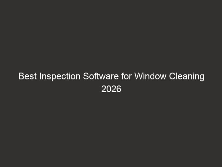 Best Inspection Software for Window Cleaning 2026 | QuoteIQ 64 best inspection software for window cleaning 2026 quoteiq 28259 ed6b9