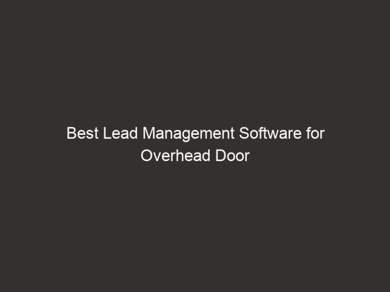 best lead management software for overhead door 2026 27625 f7fb0
